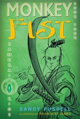 Samurai Kids #4: Monkey Fist by Fussell, Sandy