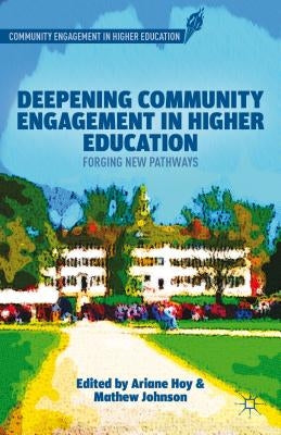 Deepening Community Engagement in Higher Education: Forging New Pathways by Hoy, A.