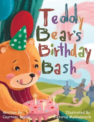 Teddy Bear's Birthday Bash by Taylor, Courtney