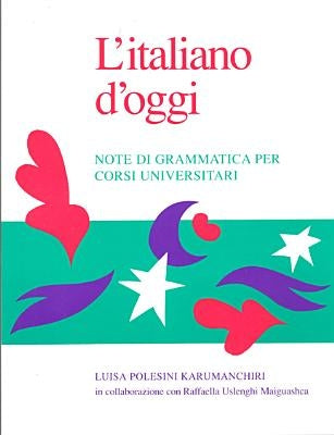 L'Italiano d'Oggi: Note Di Grammatica Per Corsi Universitari by Karumanchiri, Luisa P.