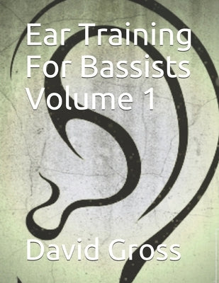 Ear Training For Bassists by Gross, David C.