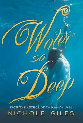 Water So Deep by Giles, Nichole