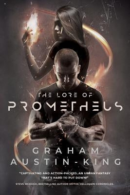 The Lore of Prometheus by Austin-King, Graham