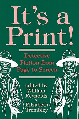 It's a Print!: Detective Fiction from Page to Screen by Smith