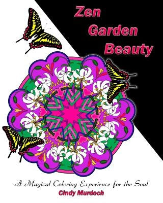 Zen Garden Magic: A Magical Coloring Experience for the Soul by Murdoch, Cindy