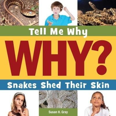 Snakes Shed Their Skin by Gray, Susan H.