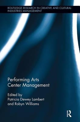 Performing Arts Center Management by Lambert, Patricia