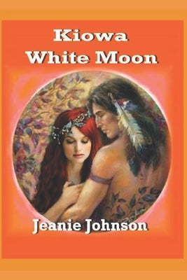 Kiowa White Moon by Johnson, Jeanie P.