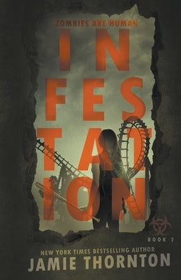 Infestation (Zombies Are Human, Book Two) by Thornton, Jamie