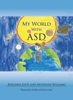 My World With ASD by Juste, Berlinda