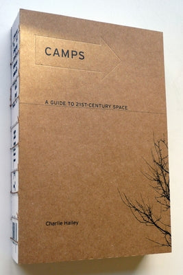 Camps: A Guide to 21st-Century Space by Hailey, Charlie