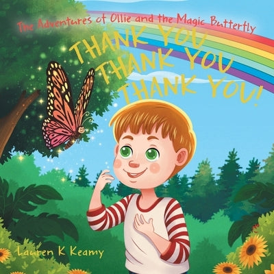 Thank you Thank you Thank you!: The Adventures Of Ollie and the Magic Butterfly by Keamy, Lauren K.