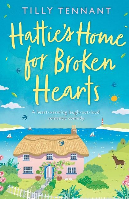 Hattie's Home for Broken Hearts: A feel good laugh out loud romantic comedy by Tennant, Tilly