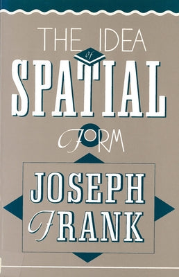 The Idea of Spatial Form by Frank, Joseph