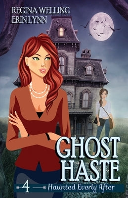 Ghost Haste: A Ghost Cozy Mystery Series by Welling, Regina