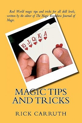 Magic Tips and Tricks by Carruth, Rick