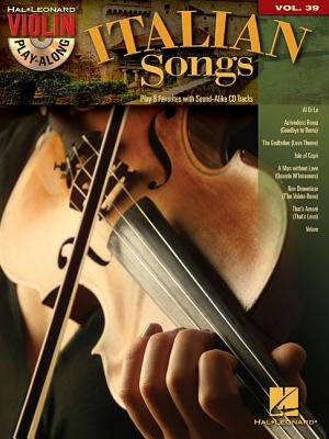 Italian Songs: Violin Play-Along Volume 39 by Hal Leonard Corp