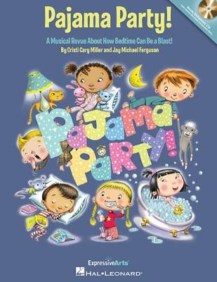 Pajama Party! - A Musical Revue about How Bedtime Can Be a Blast! Teacher Book/Online Audio by Miller, Cristi