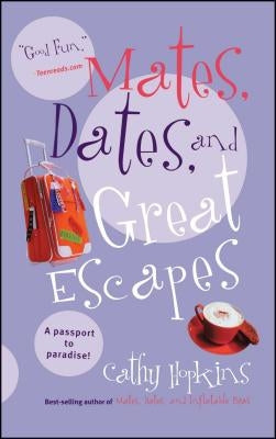 Mates, Dates, and Great Escapes by Hopkins, Cathy