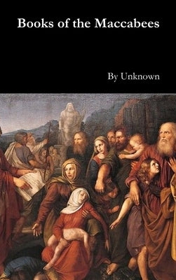 Books of the Maccabees by Unknown