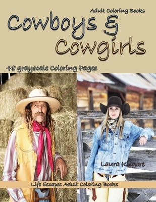 Adult Coloring Books Cowboys & Cowgirls: Life Escapes Grayscale Adult Coloring Books 48 grayscale coloring pages cowboys, cowgirls, cowboy hats, plaid by Kilgore, Laura