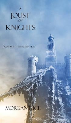 A Joust of Knights (Book #16 in the Sorcerer's Ring) by Rice, Morgan