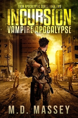 THEM Incursion: Vampire Apocalypse by Massey