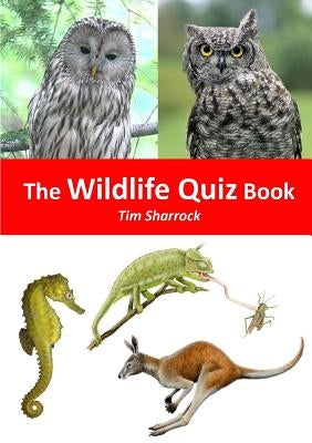 The Wildlife Quiz Book by Sharrock, Tim