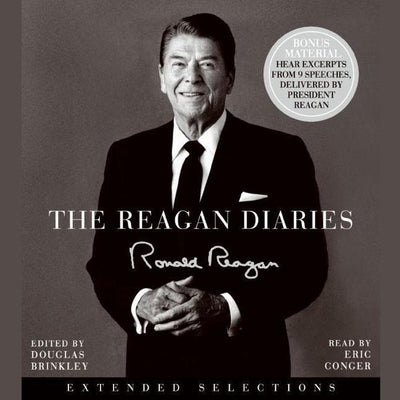 The Reagan Diaries: Extended Selections by Reagan, Ronald