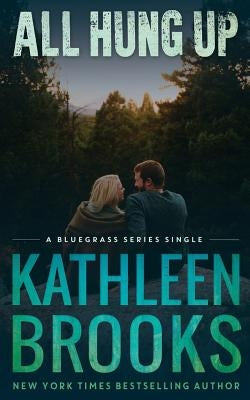 All Hung Up: Bluegrass Single #1 by Brooks, Kathleen