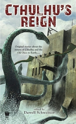 Cthulhu's Reign by Schweitzer, Darrell