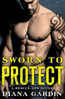 Sworn to Protect by Gardin, Diana