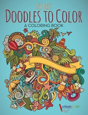 The Best Doodles to Color, a Coloring Book by For Kids, Activibooks