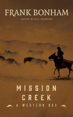 Mission Creek: A Western Duo by Bonham, Frank