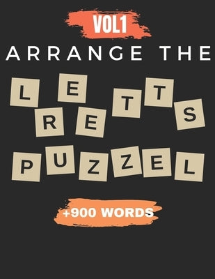 Arrange The Letter Puzzel Vol1 +900 words: Word scramble puzzle game books 2021 with solution for adult by Ex, Ali