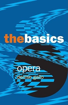 Opera: The Basics by Gallo, Denise