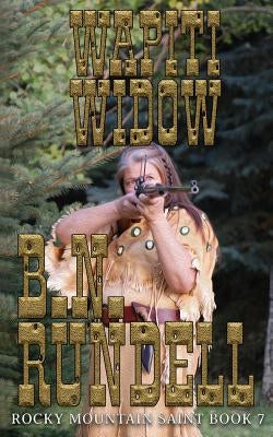 Wapiti Widow by Rundell, B. N.