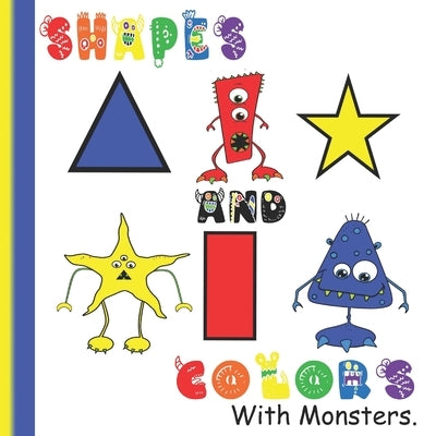 Shapes and Colors: With Monsters by Publishing, Lynn Lady