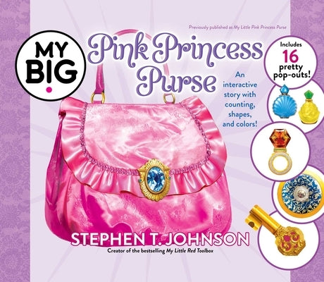 My Big Pink Princess Purse by Johnson, Stephen T.