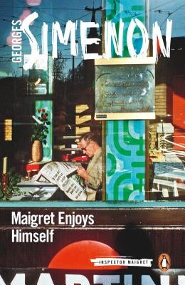 Maigret Enjoys Himself by Simenon, Georges