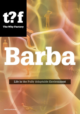 Barba: Life in the Fully Adaptable Environment by Maas, Winy