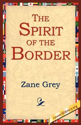 The Spirit of the Border by Grey, Zane