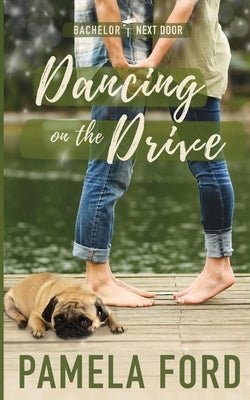 Dancing on the Drive: A small town love story by Ford, Pamela