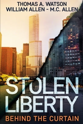 Stolen Liberty: Behind the Curtain by Allen, William