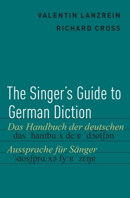 Singer's Guide to German Diction by Lanzrein, Valentin