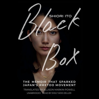 Black Box: The Memoir That Sparked Japan's #Metoo Movement by Ito, Shiori