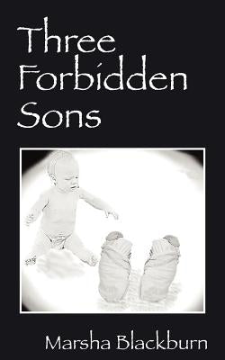 Three Forbidden Sons by Blackburn, Marsha