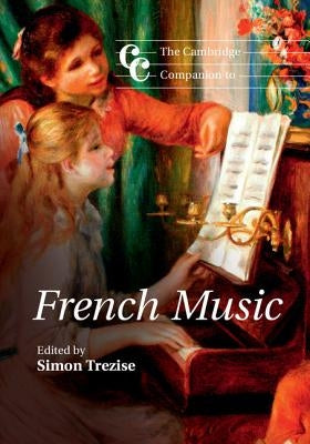 The Cambridge Companion to French Music by Trezise, Simon