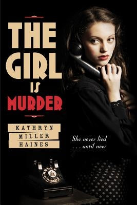 Girl Is Murder by Haines, Kathryn Miller