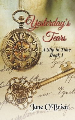 Yesterday's Tears: A Slip in Time by O'Brien, Jane